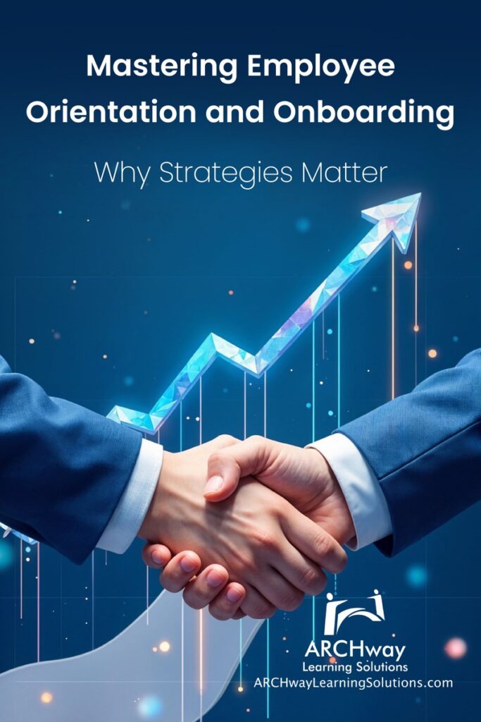 Mastering Employee Orientation and Onboarding - Why Strategies Matter