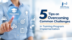 5 Tips on Overcoming Common Challenges in Training Program Implementation